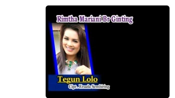 Lirik Lagu Populer Karo "Tegun Lolo" oleh Rimta Maryani Br Ginting